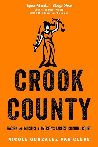 Бумажная книга «Crook County: Racism and Injustice in America's Largest Criminal Court», автор Николь Гонсалес Ван Клив - фото №1