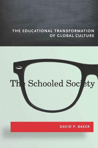 Бумажная книга «The Schooled Society: The Educational Transformation of Global Culture», автор Дэвид Бейкер - фото №1