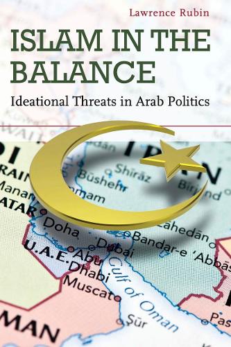 Бумажная книга «Islam in the Balance: Ideational Threats in Arab Politics», автор Лоуренс Рубин - фото №1