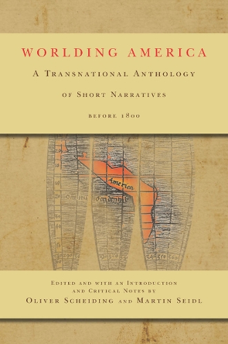 Бумажная книга «Worlding America: A Transnational Anthology of Short Narratives before 1800», авторов Мартин Зайдль, Оливер Шайдинг - фото №1
