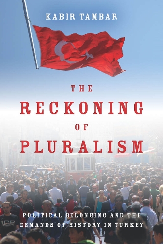 Paper book «The Reckoning of Pluralism: Political Belonging and the Demands of History in Turkey», author Kabir Tambar - фото №1
