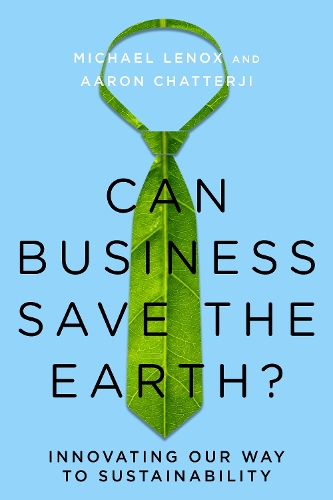 Бумажная книга «Can Business Save the Earth?: Innovating Our Way to Sustainability», авторов Аарон Чаттерджи, Майкл Ленокс - фото №1