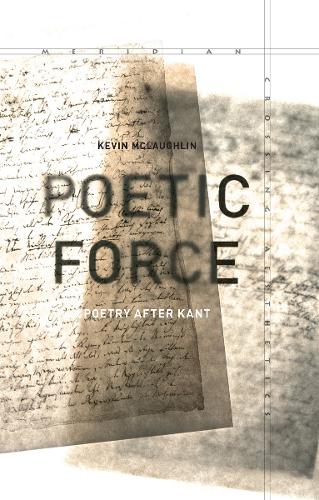 Бумажная книга «Poetic Force: Poetry after Kant», автор Кевин Маклафлин - фото №1