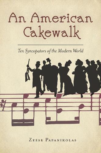 Бумажная книга «An American Cakewalk: Ten Syncopators of the Modern World», автор Зиз Папаниколас - фото №1