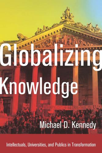 Бумажная книга «Globalizing Knowledge: Intellectuals, Universities, and Publics in Transformation», автор Майкл Д. Кеннеди - фото №1