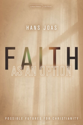 Бумажная книга «Faith as an Option: Possible Futures for Christianity», автор Ганс Йоас - фото №1