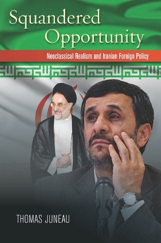Бумажная книга «Squandered Opportunity: Neoclassical Realism and Iranian Foreign Policy», автор Томас Джуно - фото №1