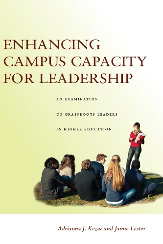Паперова книга «Enhancing Campus Capacity for Leadership: An Examination of Grassroots Leaders in Higher Education», авторів Адріана Кезар, Хайме Лестер - фото №1