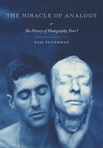 Бумажная книга «The Miracle of Analogy: or The History of Photography, Part 1», автор Кая Сильверман - фото №1