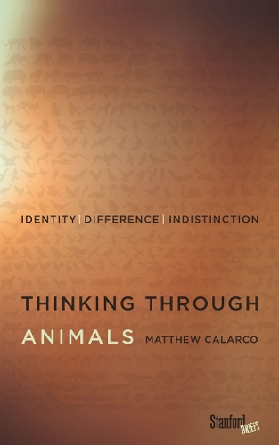 Паперова книга «Thinking Through Animals: Identity, Difference, Indistinction», автор Метью Каларко - фото №1