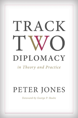 Паперова книга «Track Two Diplomacy in Theory and Practice», автор Пітер Джонс - фото №1