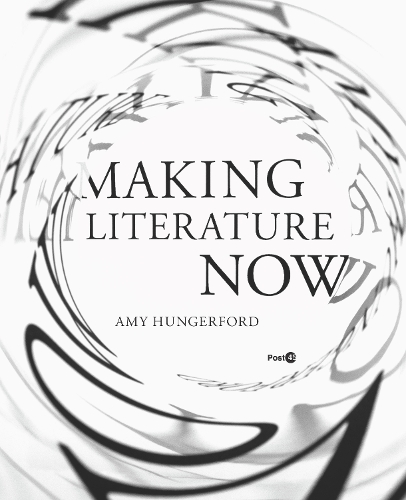 Паперова книга «Making Literature Now», автор Емі Хангерфорд - фото №1