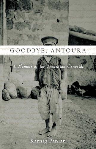 Бумажная книга «Goodbye, Antoura: A Memoir of the Armenian Genocide», автор Карниг Паниан - фото №1