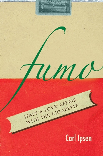 Бумажная книга «Fumo: Italy's Love Affair with the Cigarette», автор Карл Дэвид Ипсен - фото №1