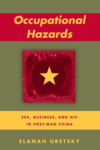 Бумажная книга «Occupational Hazards: Sex, Business, and HIV in Post-Mao China», автор Элана Урецки - фото №1