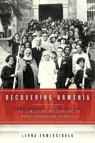 Бумажная книга «Recovering Armenia: The Limits of Belonging in Post-Genocide Turkey», автор Лерна Экмекчиоглу - фото №1