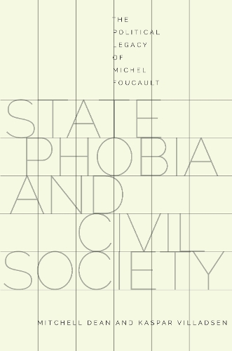Бумажная книга «State Phobia and Civil Society: The Political Legacy of Michel Foucault», авторов Каспар Вилладсен, Митчелл Дин - фото №1