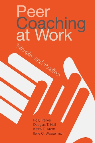 Паперова книга «Peer Coaching at Work: Principles and Practices», авторів Дуглас Т. (Тім) Холл, Ілен К. Вассерман, Кеті Е. Крам, Поллі Паркер - фото №1