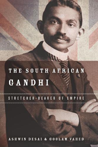 Бумажная книга «The South African Gandhi: Stretcher-Bearer of Empire», авторов Ашвин Десаи, Гулем Вахед - фото №1