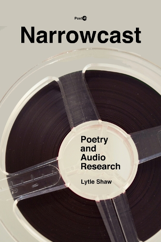 Бумажная книга «Narrowcast: Poetry and Audio Research», автор Лайтл Шоу - фото №1