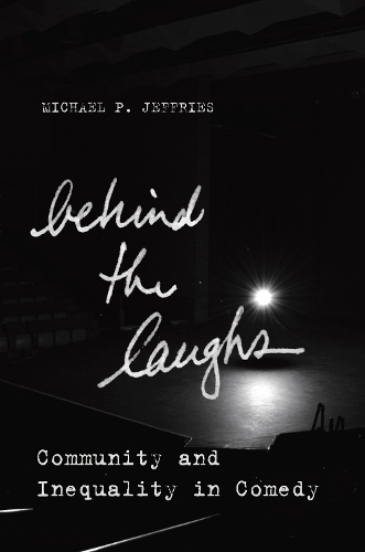 Бумажная книга «Behind the Laughs: Community and Inequality in Comedy», автор Майкл П. Джеффрис - фото №1
