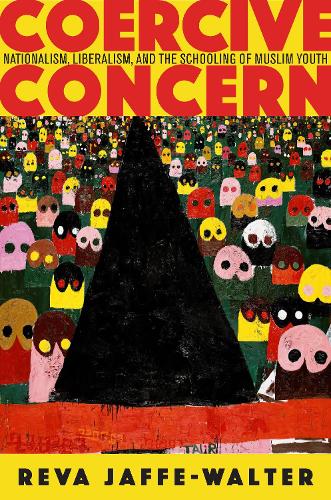 Бумажная книга «Coercive Concern: Nationalism, Liberalism, and the Schooling of Muslim Youth», автор Рива Джаффе-Уолтер - фото №1