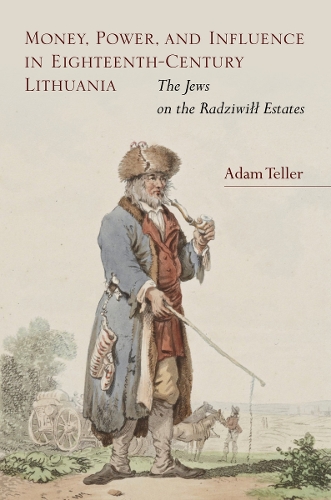 Бумажная книга «Money, Power, and Influence in Eighteenth-Century Lithuania: The Jews on the Radziwiłł Estates», автор Адам Теллер - фото №1