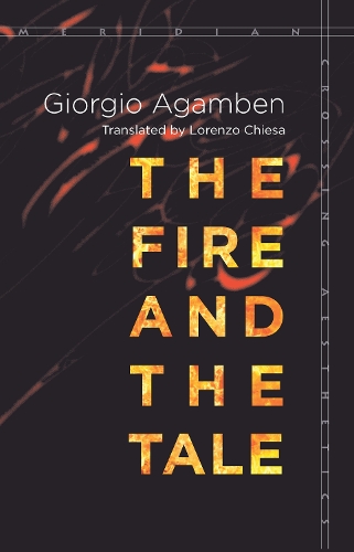 Паперова книга «The Fire and the Tale», автор Джорджо Агамбен - фото №1