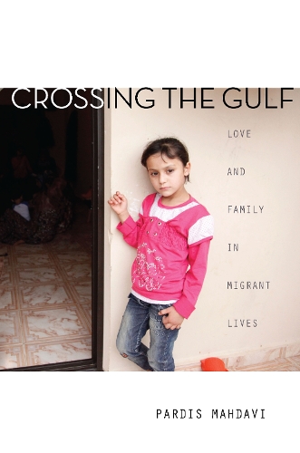 Бумажная книга «Crossing the Gulf: Love and Family in Migrant Lives», автор Пардис Махдави - фото №1