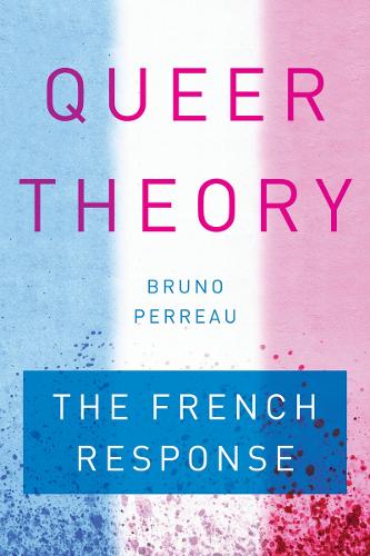 Бумажная книга «Queer Theory: The French Response», автор Бруно Перро - фото №1