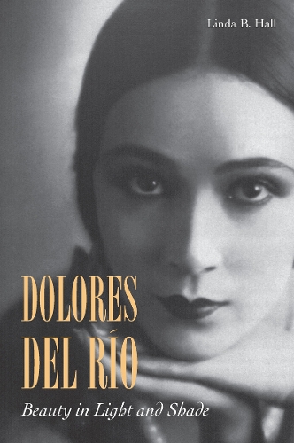 Бумажная книга «Dolores del Río: Beauty in Light and Shade», автор Линда Б. Холл - фото №1