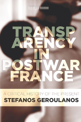 Бумажная книга «Transparency in Postwar France: A Critical History of the Present», автор Стефанос Геруланос - фото №1