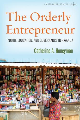 Бумажная книга «The Orderly Entrepreneur: Youth, Education, and Governance in Rwanda», автор Кэтрин А. Ханимен - фото №1