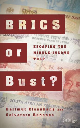 Бумажная книга «BRICS or Bust?: Escaping the Middle-Income Trap», авторов Хартмут Эльзенханс, Сальваторе Бабонес - фото №1
