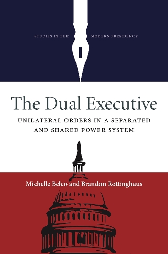 Бумажная книга «The Dual Executive: UnilateralOrders in a Separated and Shared Power System», автор Мишель Белько - фото №1
