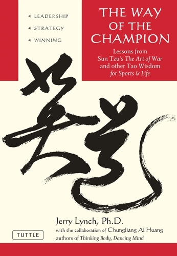 Бумажная книга «The Way of the Champion: Lessons from Sun Tzu's the Art of War and Other Tao Wisdom for Sports & Life», авторов Чунглианг Аль Хуанг, Джерри Линч - фото №1