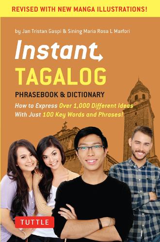 Бумажная книга «Instant Tagalog: How to Express Over 1,000 Different Ideas with Just 100 Key Words and Phrases!  (Tagalog Phrasebook & Dictionary)», авторов Ян Тристан Гаспи, Сининг Мария Роза Л. Марфори - фото №1