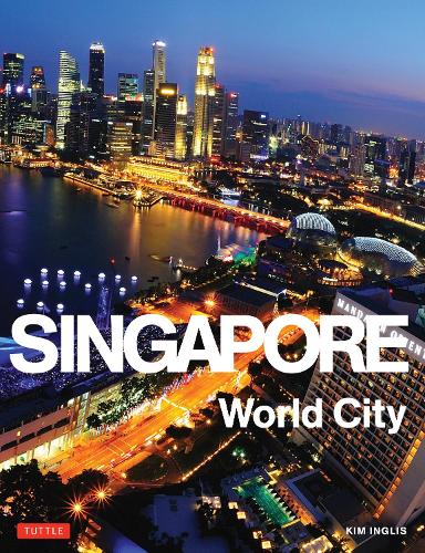 Паперова книга «Singapore: World City», автор Кім Інгліс - фото №1