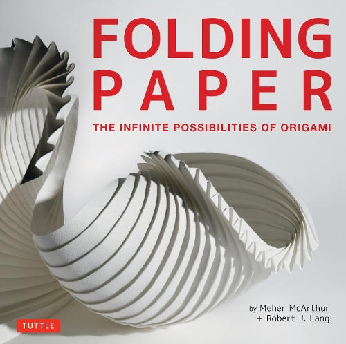 Паперова книга «Folding Paper: The Infinite Possibilities of Origami: Featuring Origami Art from Some of the Worlds Best Contemporary Papercraft Artists», авторів Мехер Макартур, Роберт Дж. Ленг - фото №1