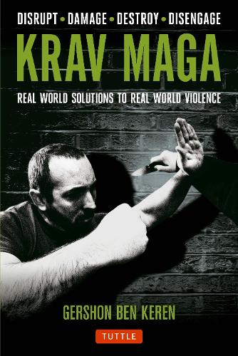 Паперова книга «Krav Maga: Real World Solutions to Real World Violence - Disrupt - Damage - Destroy - Disengage», автор Гершон Бен Керен - фото №1