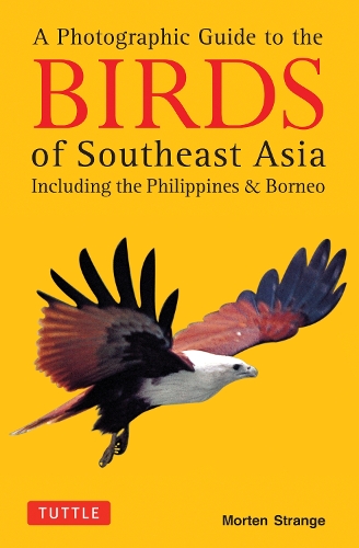 Бумажная книга «A Photographic Guide to the Birds of Southeast Asia: Including the Philippines and Borneo», автор Мортен Стрендж - фото №1