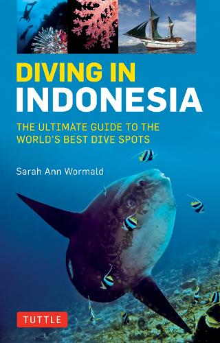 Паперова книга «Diving in Indonesia: The Ultimate Guide to the World's Best Dive Spots: Bali, Komodo, Sulawesi, Papua, and more», автор Сара Енн Вормальд - фото №1