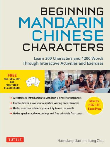 Паперова книга «Beginning Mandarin Chinese Characters Volume 1: Learn 300 Chinese Characters and 1200 Words and Phrases with Activities and Exercises», авторів Хаосян Ляо, Канг Чжоу - фото №1