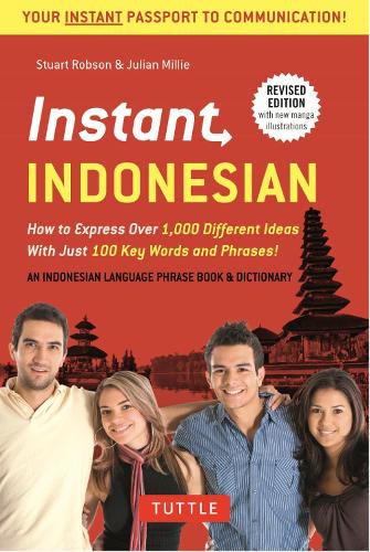 Бумажная книга «Instant Indonesian: How to Express 1,000 Different Ideas with Just 100 Key Words and Phrases! (Indonesian Phrasebook & Dictionary)», авторов Джулиан Милли, Стюарт Робсон - фото №1