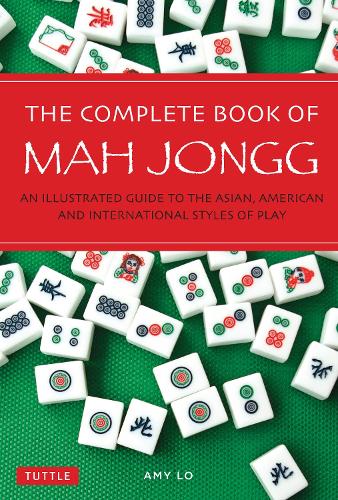 Бумажная книга «The Complete Book of Mah Jongg: An Illustrated Guide to the Asian, American and International Styles of Play», автор Эми Ло - фото №1