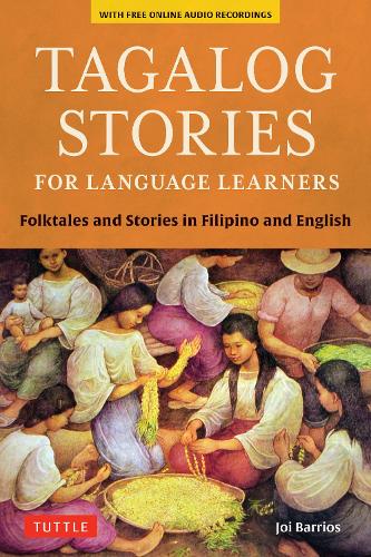 Бумажная книга «Tagalog Stories for Language Learners: Folktales and Stories in Filipino and English (Free Online Audio)», автор Джой Барриос - фото №1