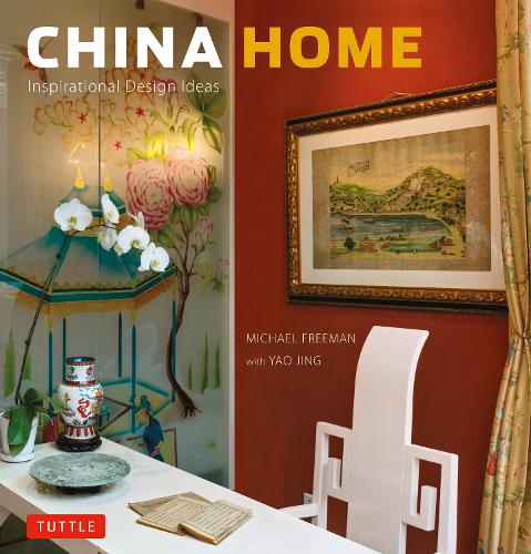 Бумажная книга «China Home: Inspirational Design Ideas», автор Майкл Фриман - фото №1