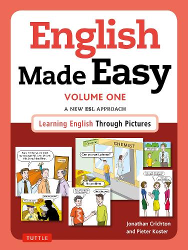Бумажная книга «English Made Easy Volume One: British Edition: A New ESL Approach: Learning English Through Pictures», авторов Джонатан Кричтон, Питер Костер - фото №1