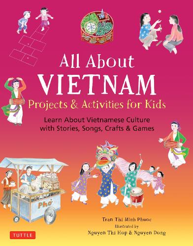 Бумажная книга «All About Vietnam: Projects & Activities for Kids: Learn About Vietnamese Culture with Stories, Songs, Crafts and Games» - фото №1