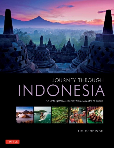Бумажная книга «Journey Through Indonesia: An Unforgettable Journey from Sumatra to Papua», автор Тим Хэнниган - фото №1